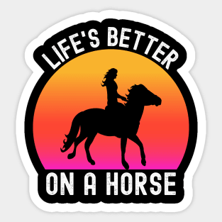 Horse - Lifes Better On A Horse Vintage Retro Horse Lover Gifts Sticker